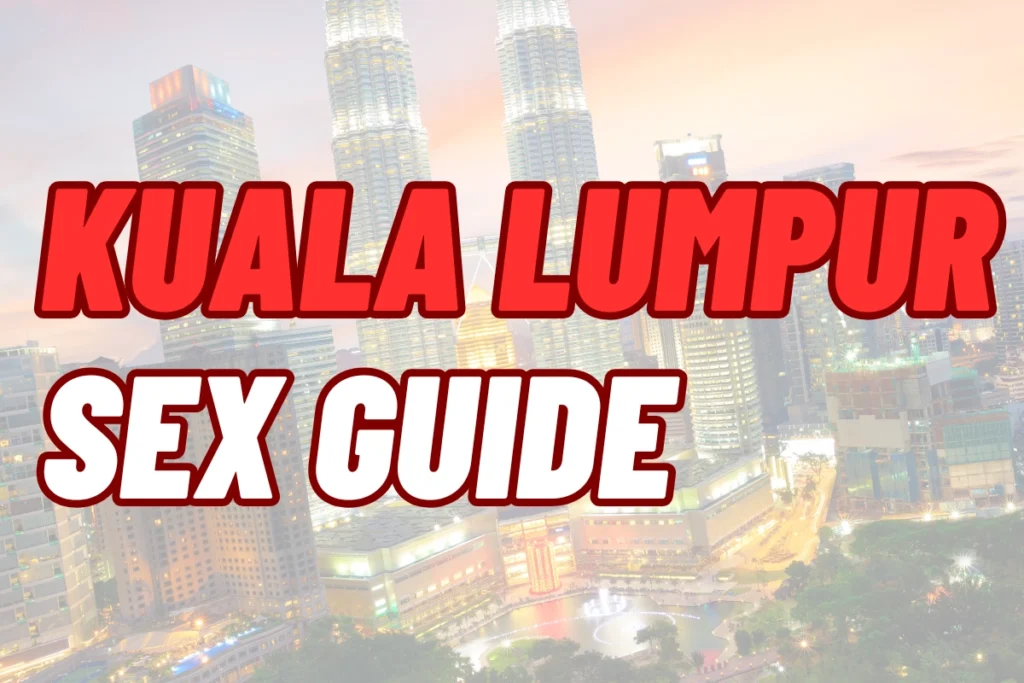 Kuala Lumpur Sex Guide